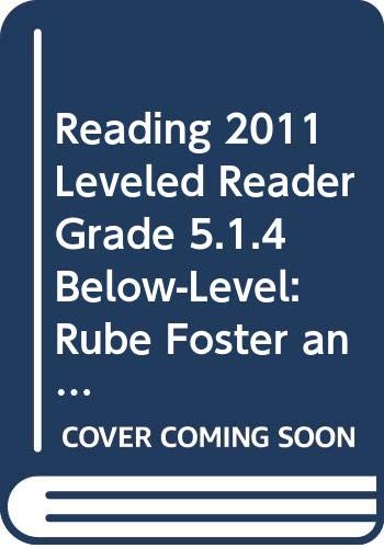 Imagen de archivo de Reading 2011 Leveled Reader Grade 5. 1. 4 below-Level:rube Foster and the Chicago American Giants a la venta por Better World Books