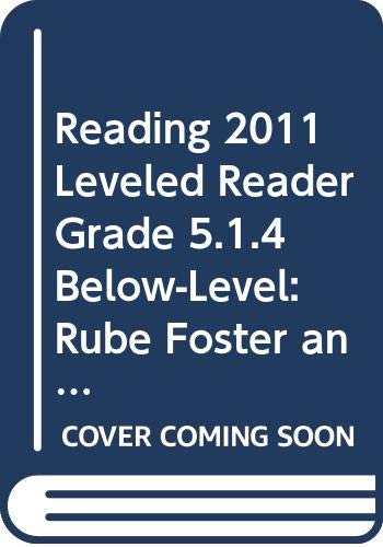 Stock image for Reading 2011 Leveled Reader Grade 5. 1. 4 below-Level:rube Foster and the Chicago American Giants for sale by Better World Books
