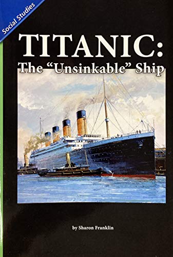 Beispielbild fr READING 2011 LEVELED READER GRADE 5.5.2 BELOW-LEVEL:TITANIC THE "UNSINKABLE" SHIP zum Verkauf von Wonder Book