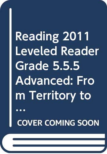 9780328525393: Reading 2011 Leveled Reader Grade 5.5.5 Advanced: From Territory to Statehood