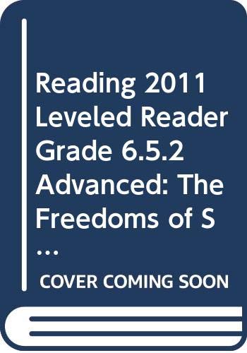 READING 2011 LEVELED READER GRADE 6.5.2 ADVANCED: THE FREEDOMS OF SPEECHAND ASSEMBLY IN THE UNITED STATES (9780328526727) by Scott Foresman