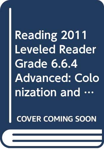 Stock image for READING 2011 LEVELED READER GRADE 6.6.4 ADVANCED: COLONIZATION AND NATIVE PEOPLE for sale by Palexbooks