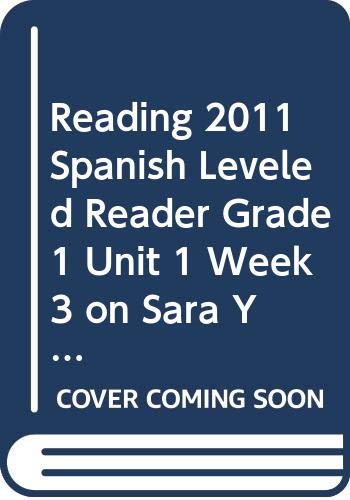 READING 2011 SPANISH LEVELED READER GRADE 1 UNIT 1 WEEK 3 ON SARA Y SAM (9780328532896) by Scott Foresman