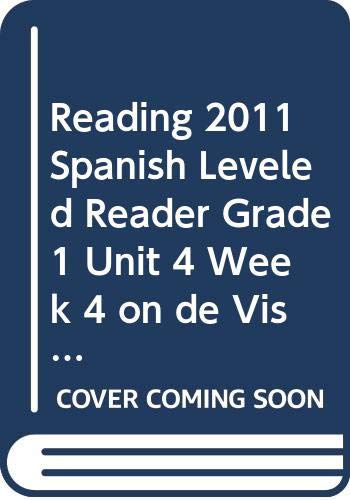 READING 2011 SPANISH LEVELED READER GRADE 1 UNIT 4 WEEK 4 ON DE VISITA EN UN RANCHO (9780328533435) by Scott Foresman