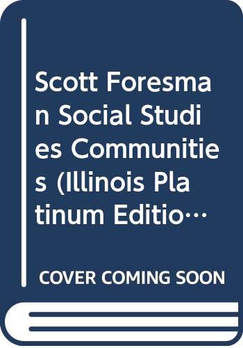 Imagen de archivo de Scott Foresman Social Studies Communities (Illinois Platinum Edition) a la venta por HPB-Red