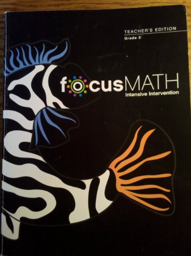 FocusMath Intensive Intervention, Grade 3, Teacher's Edition (9780328563272) by [???]