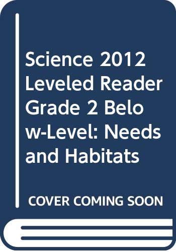 Stock image for Science, Needs And Habitats, Grade 2: Interactive Leveled Reader (2012 Copyright) for sale by ~Bookworksonline~