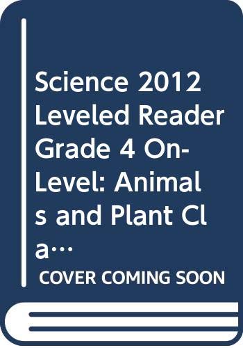 Beispielbild fr Science 2012 Leveled Reader Grade 4 On-Level: Animals and Plant Classification zum Verkauf von Buchpark