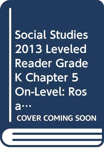 Beispielbild fr SOCIAL STUDIES 2013 LEVELED READER GRADE K CHAPTER 5 ON-LEVEL: ROSA PARKS zum Verkauf von Better World Books