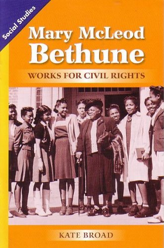 Imagen de archivo de Social Studies 2013 Leveled Reader Grade 4 Chapter 6 On-Level: Mary McLeod Bethune Works for Civil Rights a la venta por ThriftBooks-Atlanta
