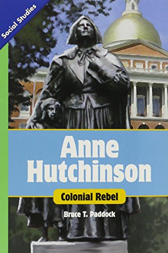 Beispielbild fr SOCIAL STUDIES 2013 LEVELED READER GRADE 5 CHAPTER 4 BELOW-LEVEL: ANNE HUTCHINSON: COLONIAL REBEL zum Verkauf von Allied Book Company Inc.