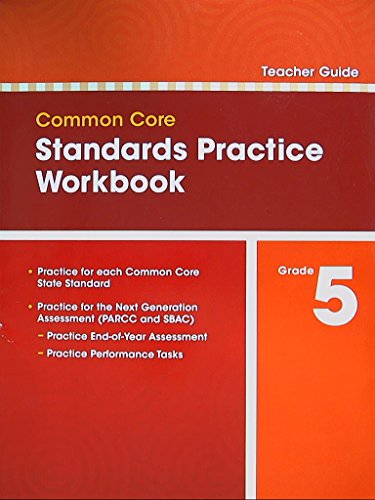 Stock image for Common Core, Standards Practice Workbook. Teacher Guide. Grade 5. 9780328756957, 0328756954. for sale by BooksRun
