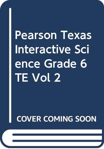 Stock image for Pearson Texas Interactive Science Grade 6 Teacher Edition Vol 2 ; 9780328762163 ; 0328762164 for sale by APlus Textbooks