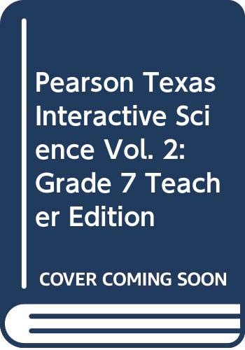 Stock image for Pearson Texas Interactive Science, Vol. 2: Grade 7, Teacher Edition ; 9780328762170 ; 0328762172 for sale by APlus Textbooks