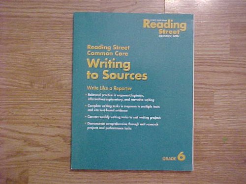 Stock image for Reading Street, Common Core, Grade 6: Writing To Sources, Write Like A Reporter (2013 Copyright) for sale by ~Bookworksonline~