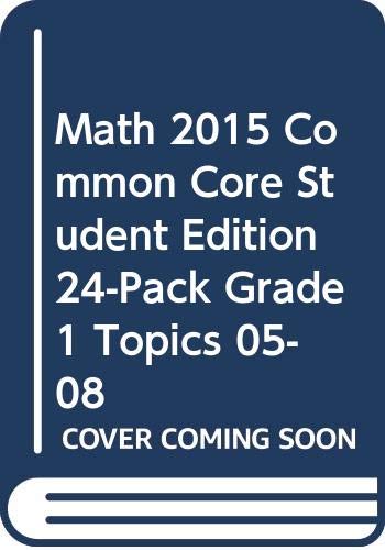 Stock image for MATH 2015 COMMON CORE STUDENT EDITION 24-PACK GRADE 1 TOPICS 05-08 for sale by Solr Books