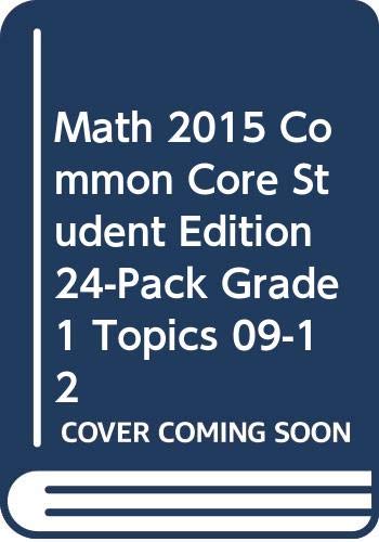 Stock image for MATH 2015 COMMON CORE STUDENT EDITION 24-PACK GRADE 1 TOPICS 09-12 for sale by Booksaver4world