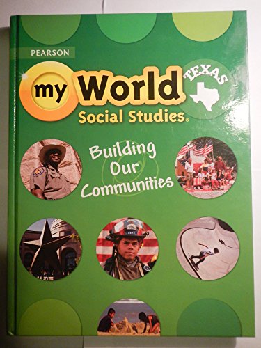 Stock image for Texas myWorld Social Studies: Building Our Communities for sale by Your Online Bookstore