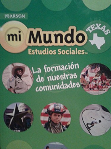 Imagen de archivo de Pearson mi Mundo Estudios Sociales Texas: La formacion de nuestras comunidades a la venta por Better World Books: West