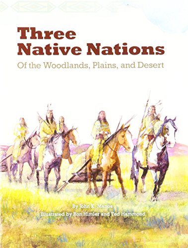 Stock image for THREE NATIVE NATIONS: OF THE WOODLANDS PLAINS & DESERT (PAPERBACK) COPYRIGHT 2016 for sale by -OnTimeBooks-