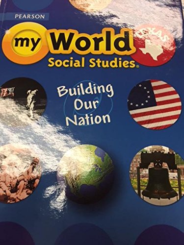 

My World Social Studies, Building our Nation