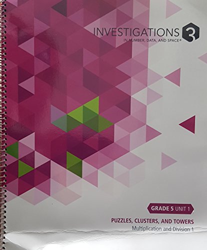 Imagen de archivo de Investigations 3 In Number, Data, And Space, Grade 5, Unit 1: Puzzles, Clusters, and Towers, Multiplication and Division 1, Common Core Edition, 9780328859313, 0328859311, 2017 a la venta por SecondSale