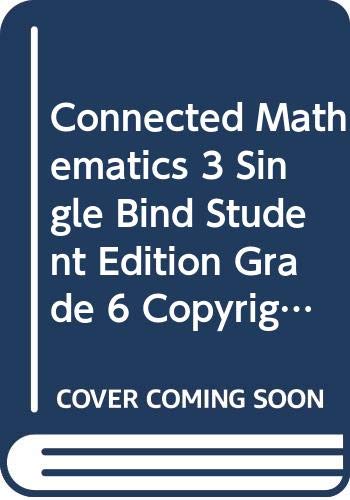 Stock image for CONNECTED MATHEMATICS 3 SINGLE BIND STUDENT EDITION GRADE 6 COPYRIGHT 2018 for sale by SecondSale