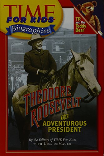 Stock image for TIME FOR KIDS: THEODORE ROOSEVELT, THE ADVENTUROUS PRESIDENT (PAPERBACK)COPYRIGHT 2005 for sale by SecondSale
