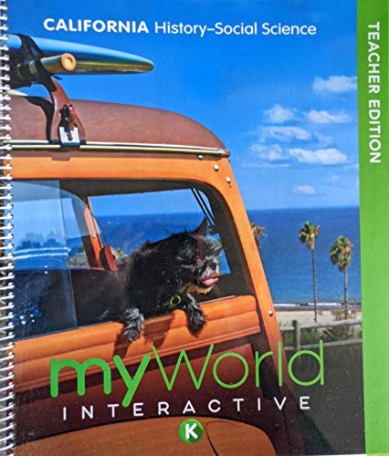 Stock image for California History-Social Science, Myworld Interactive, Teacher Edition, Grade K, C.2019, 9780328951 ; 9780328951703 ; 0328951706 for sale by APlus Textbooks