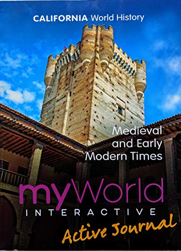 Stock image for California World History Medieval and Early Modern Times myWorld interactive active journal for sale by Better World Books: West