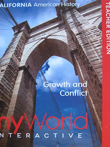 Stock image for myWorld Interactive California American History Growth & Conflict Teacher Edition for sale by BooksRun