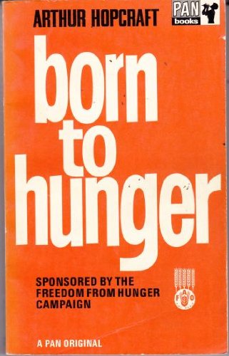 Stock image for Born to Hunger - Sponsored By the Freedom from Hunger Campaign for sale by J J Basset Books, bassettbooks, bookfarm.co.uk