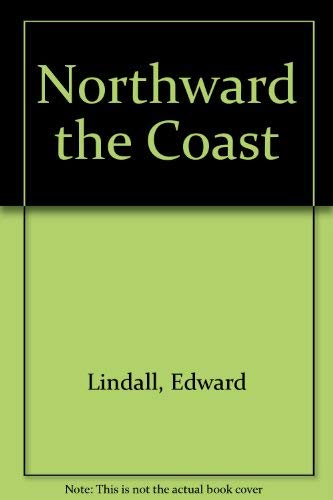 Stock image for Northward the Coast for sale by Nerman's Books & Collectibles
