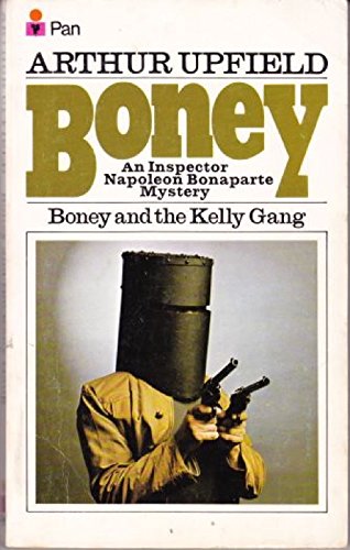 Bony and the Kelly Gang. [An Inspector Napoleon Bonaparte Mystery] [Valley of Smugglers]