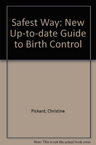 Stock image for Safest Way: New Up-to-date Guide to Birth Control for sale by Bahamut Media