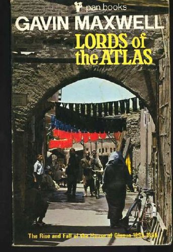 Stock image for Lords of the Atlas : The Rise and Fall of the House of Glaoua, 1893-1956 for sale by Better World Books Ltd