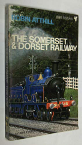 Imagen de archivo de Somerset and Dorset Railway a la venta por RIVERLEE BOOKS