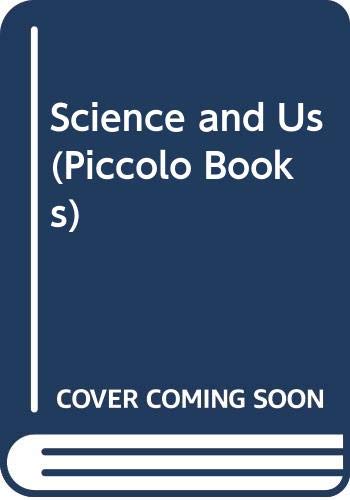 Stock image for Science and Us (Piccolo Books) for sale by Jenhams Books