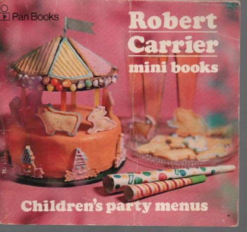 Children's Party Menus (Minibooks) (9780330028592) by Robert Carrier
