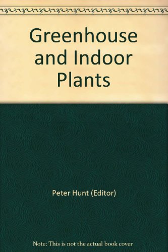 Stock image for Greenhouse and Indoor Plants for sale by Washburn Books