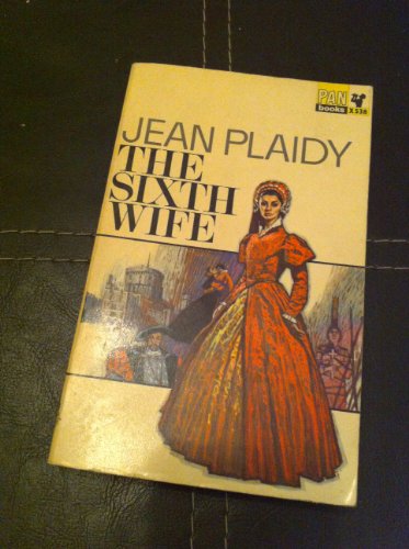 Beispielbild fr the SIXTH WIFE (the TUDOR Series -- Katharine Parr & King Henry VIII) zum Verkauf von Comic World