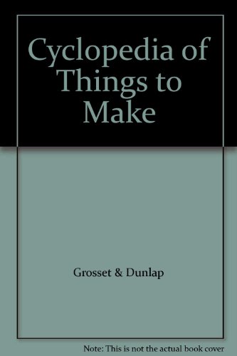 Cyclopedia of Things to Make (9780330191647) by Grosset & Dunlap
