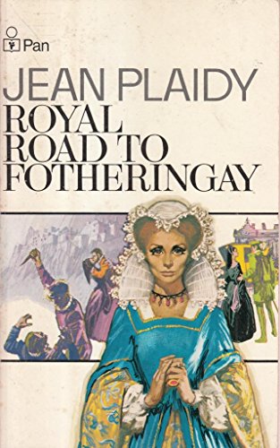 9780330201971: The Royal Road to Fotheringay (Mary Stuart Series: Volume 1)