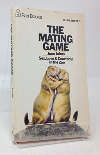 Stock image for Mating Game: Sex, Love and Courtship in the Zoo for sale by AwesomeBooks