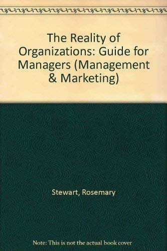 Beispielbild fr The Reality of Organizations: Guide for Managers (Management & Marketing) zum Verkauf von WorldofBooks