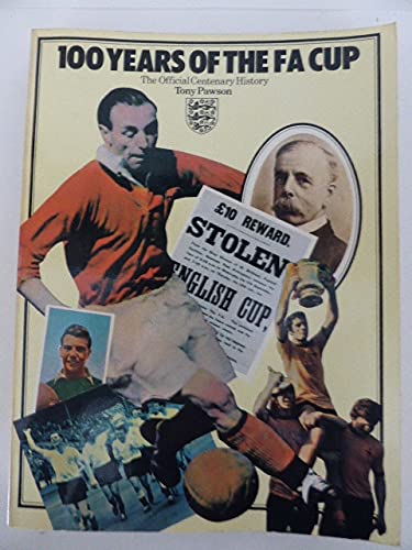 Stock image for 100 Years of the F.A.Cup: The Official Centenary History for sale by WorldofBooks