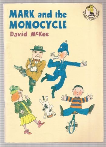 Mark and the Monocycle (9780330233873) by David McKee