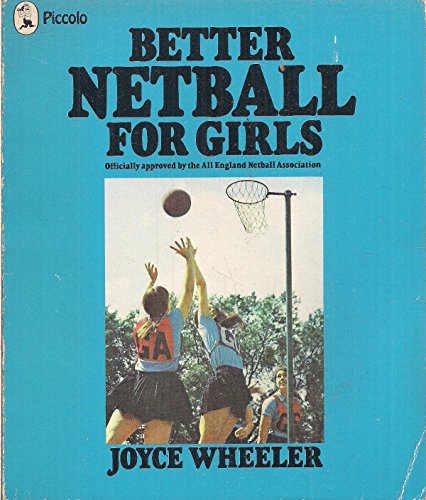 Imagen de archivo de Better Netball for Girls (Piccolo Books) a la venta por WorldofBooks