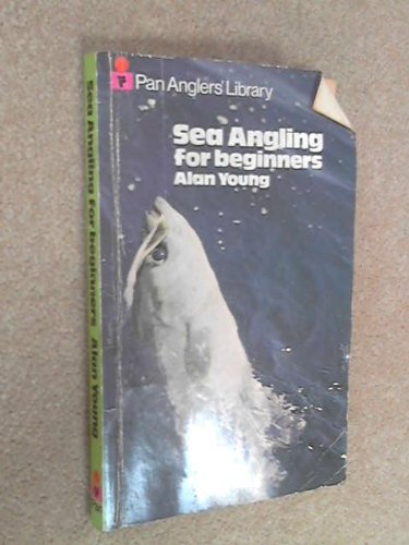 Sea angling for beginners (Pan anglers' library) (9780330235082) by Alan Young