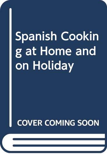 9780330235129: Spanish Cooking at Home and on Holiday